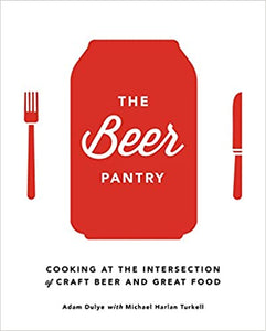 The Beer Pantry: Cooking at The Intersection of Craft Beer and Great Food
